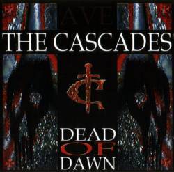 The Cascades : Dead of Dawn